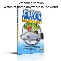 Aquaponics Made Easy.....DVD  Streaming Version.